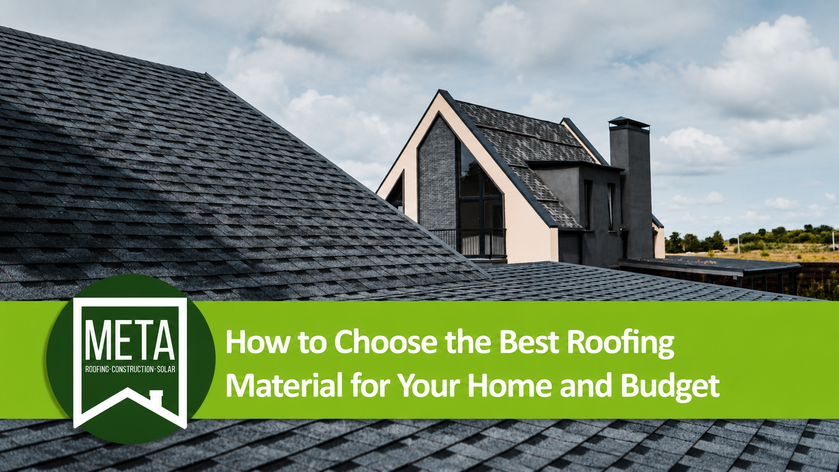 How to Choose the Best Roofing Material for Your Home and Budget